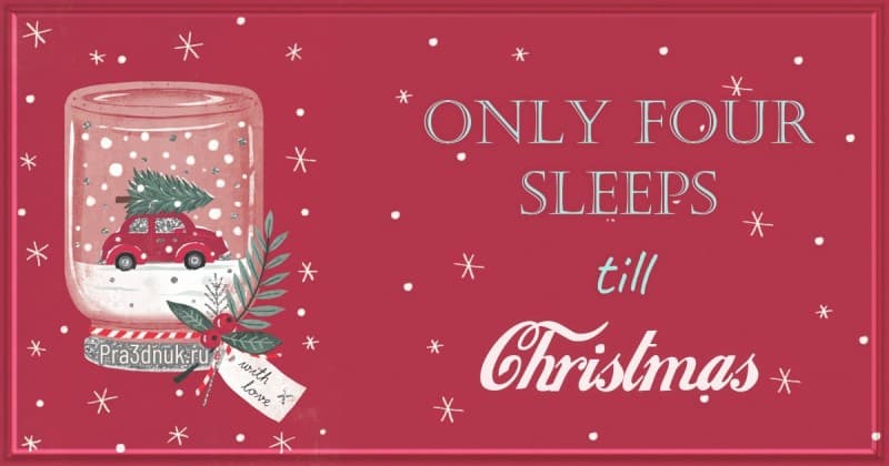 Only 4 sleeps until Christmas